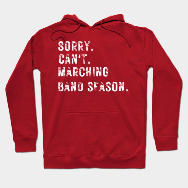 Funny Marching Band Tee Can't Sorry Marching Band Season Hoodie by MalibuSun